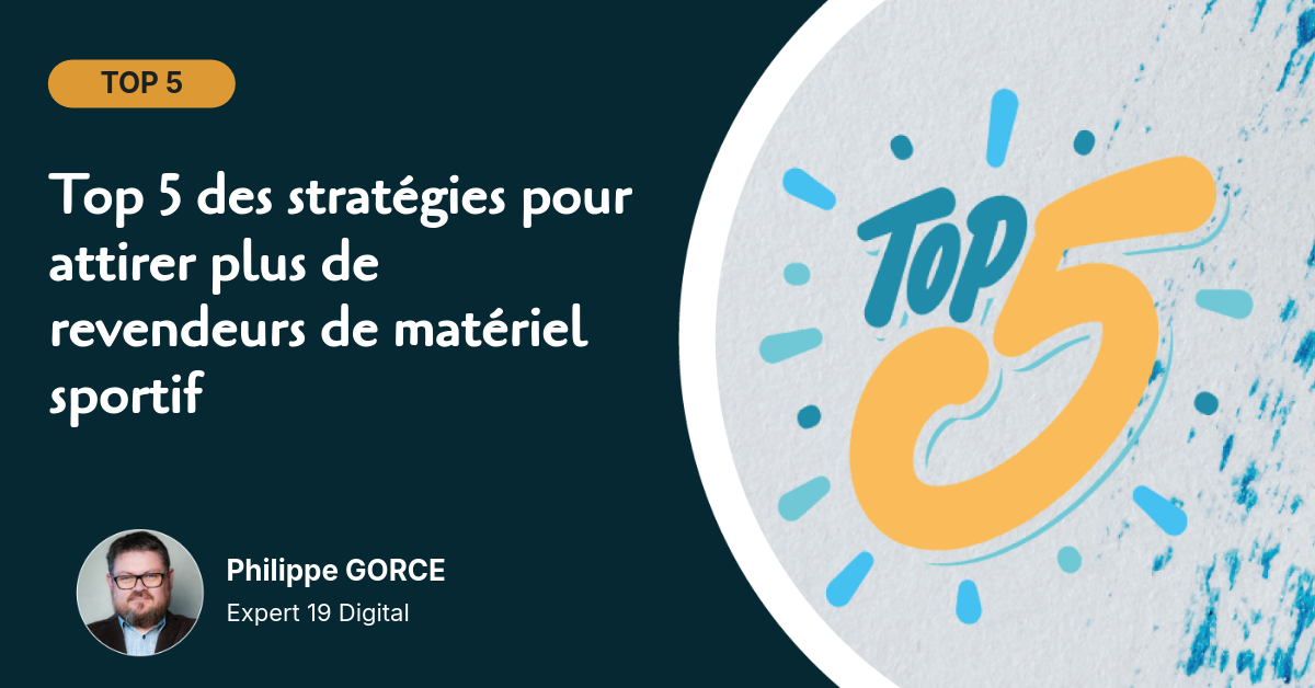 top-5-des-strategies-pour-attirer-plus-de-revendeurs-de-materiel-sportif Top 5 des stratégies pour attirer plus de revendeurs de matériel sportif