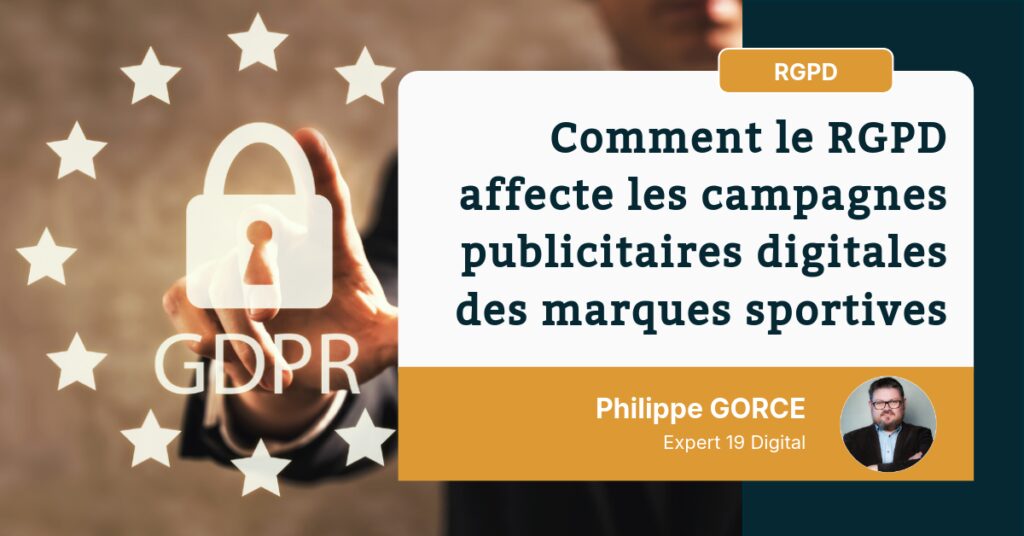 Comment le RGPD affecte les campagnes publicitaires digitales des marques sportives