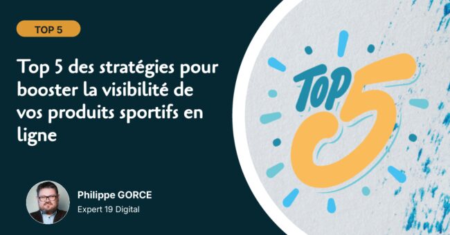 top-5-des-strategies-pour-booster-la-visibilite-de-vos-produits-sportifs-en-ligne Top 5 des stratégies pour booster la visibilité de vos produits sportifs en ligne